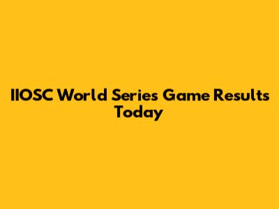 IIOSC World Series Game Results Today