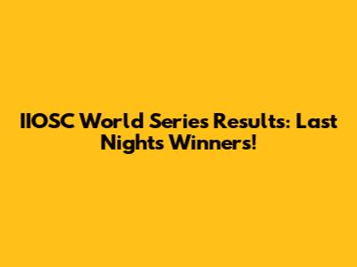 IIOSC World Series Results: Last Night's Winners!