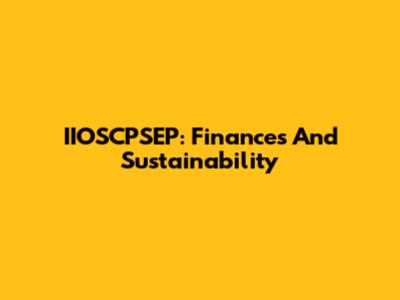 IIOSCPSEP: Finances And Sustainability