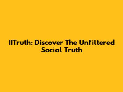 IITruth: Discover The Unfiltered Social Truth