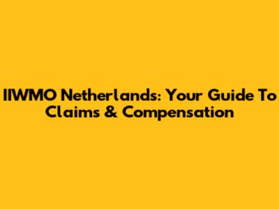 IIWMO Netherlands: Your Guide To Claims & Compensation