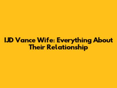 IJD Vance Wife: Everything About Their Relationship