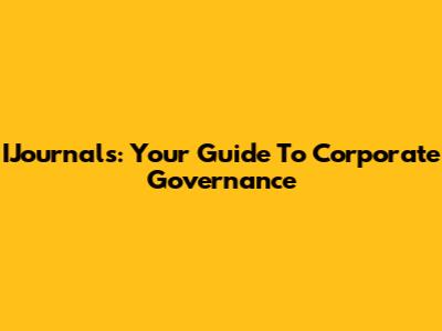IJournals: Your Guide To Corporate Governance