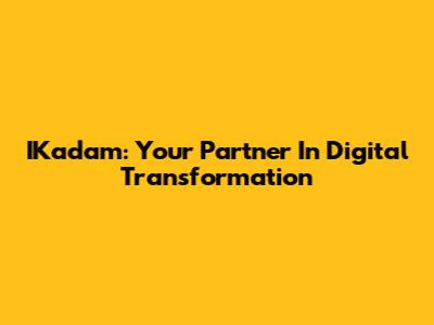 IKadam: Your Partner In Digital Transformation