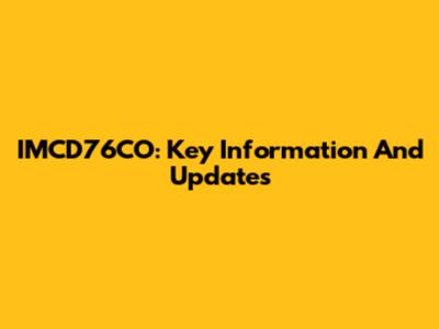 IMCD76CO: Key Information And Updates