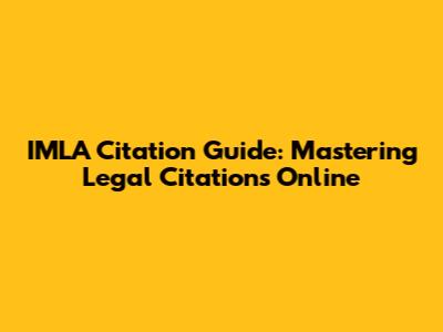 IMLA Citation Guide: Mastering Legal Citations Online