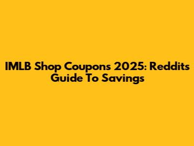 IMLB Shop Coupons 2025: Reddit's Guide To Savings
