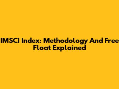 IMSCI Index: Methodology And Free Float Explained