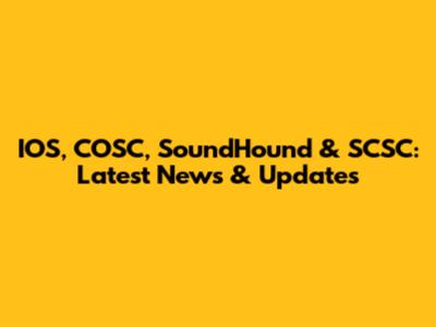 IOS, COSC, SoundHound & SCSC: Latest News & Updates