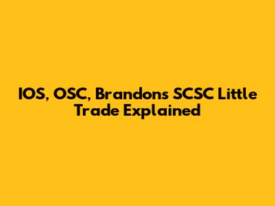 IOS, OSC, Brandon's SCSC Little Trade Explained