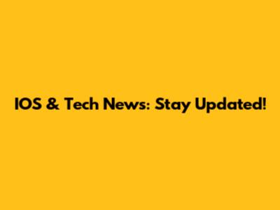 IOS & Tech News: Stay Updated!
