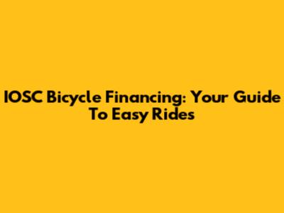 IOSC Bicycle Financing: Your Guide To Easy Rides