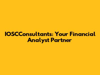 IOSCConsultants: Your Financial Analyst Partner