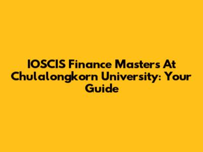 IOSCIS Finance Masters At Chulalongkorn University: Your Guide