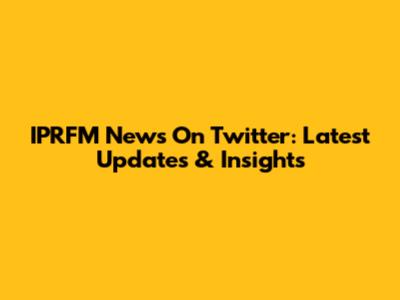 IPRFM News On Twitter: Latest Updates & Insights