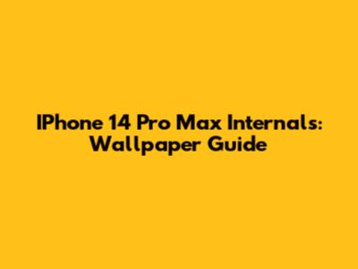 IPhone 14 Pro Max Internals: Wallpaper Guide