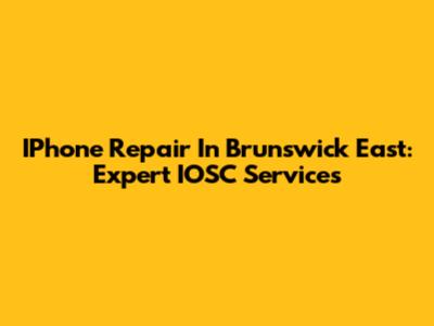 IPhone Repair In Brunswick East: Expert IOSC Services