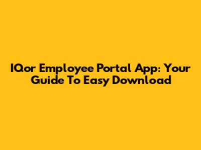 IQor Employee Portal App: Your Guide To Easy Download