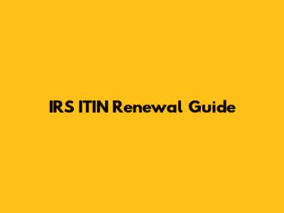 IRS ITIN Renewal Guide