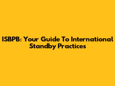 ISBPB: Your Guide To International Standby Practices