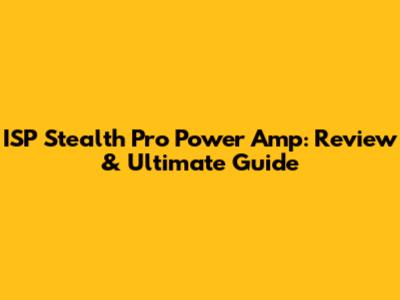 ISP Stealth Pro Power Amp: Review & Ultimate Guide