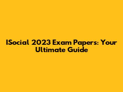 ISocial 2023 Exam Papers: Your Ultimate Guide