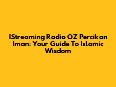 IStreaming Radio OZ Percikan Iman: Your Guide To Islamic Wisdom