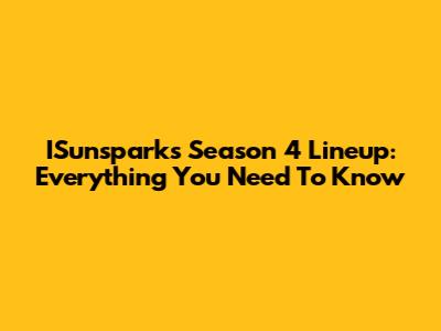 ISunspark's Season 4 Lineup: Everything You Need To Know
