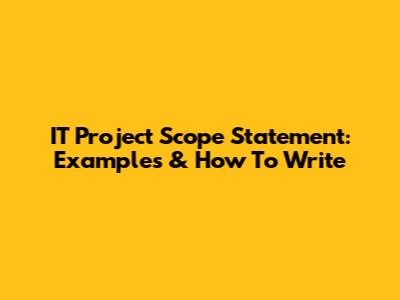 IT Project Scope Statement: Examples & How To Write