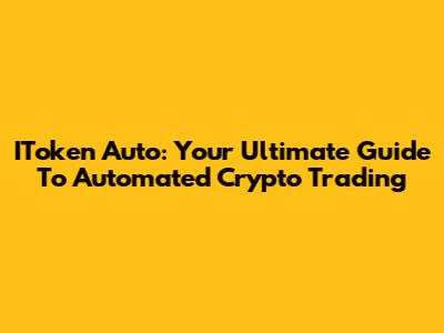 IToken Auto: Your Ultimate Guide To Automated Crypto Trading