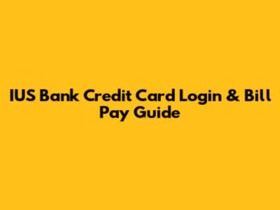 IUS Bank Credit Card Login & Bill Pay Guide