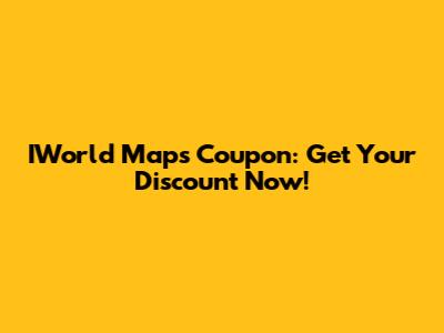 IWorld Maps Coupon: Get Your Discount Now!