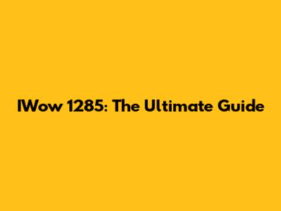 IWow 1285: The Ultimate Guide