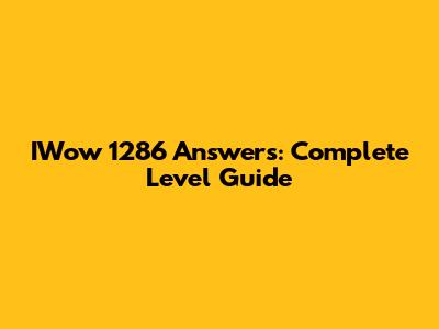 IWow 1286 Answers: Complete Level Guide