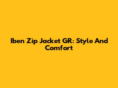 Iben Zip Jacket GR: Style And Comfort