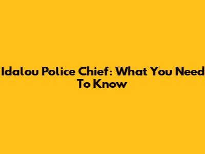 Idalou Police Chief: What You Need To Know