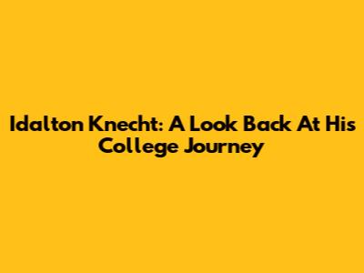 Idalton Knecht: A Look Back At His College Journey