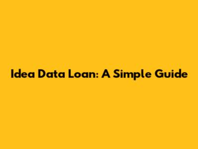 Idea Data Loan: A Simple Guide