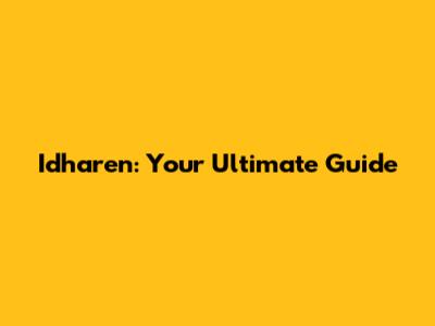 Idharen: Your Ultimate Guide