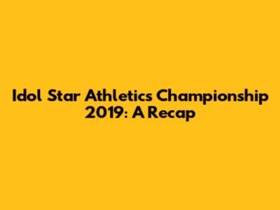 Idol Star Athletics Championship 2019: A Recap