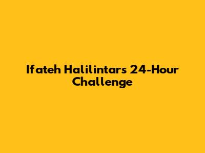 Ifateh Halilintar's 24-Hour Challenge