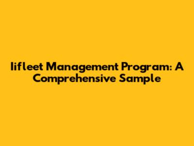 Iifleet Management Program: A Comprehensive Sample