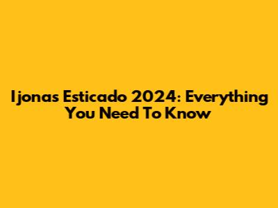 Ijonas Esticado 2024: Everything You Need To Know