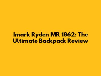 Imark Ryden MR 1862: The Ultimate Backpack Review