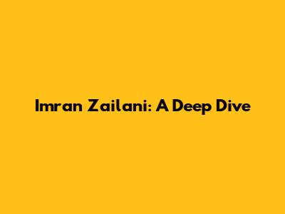 Imran Zailani: A Deep Dive