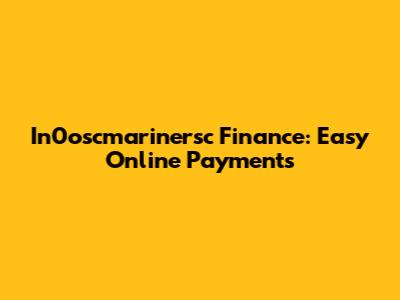 In0oscmarinersc Finance: Easy Online Payments