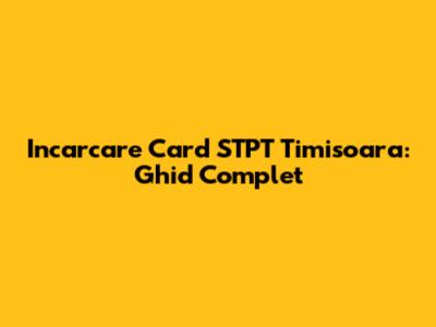 Incarcare Card STPT Timisoara: Ghid Complet