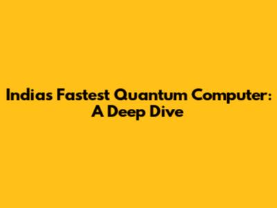 India's Fastest Quantum Computer: A Deep Dive