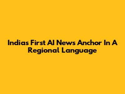 India's First AI News Anchor In A Regional Language