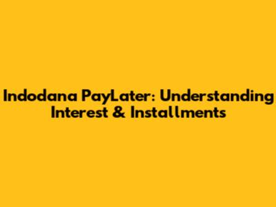 Indodana PayLater: Understanding Interest & Installments